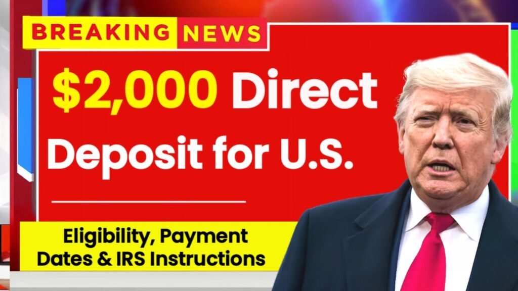 $2,000 Direct Deposit for U.S. Citizens in November 2025 – Eligibility, Payment Dates & IRS Instructions