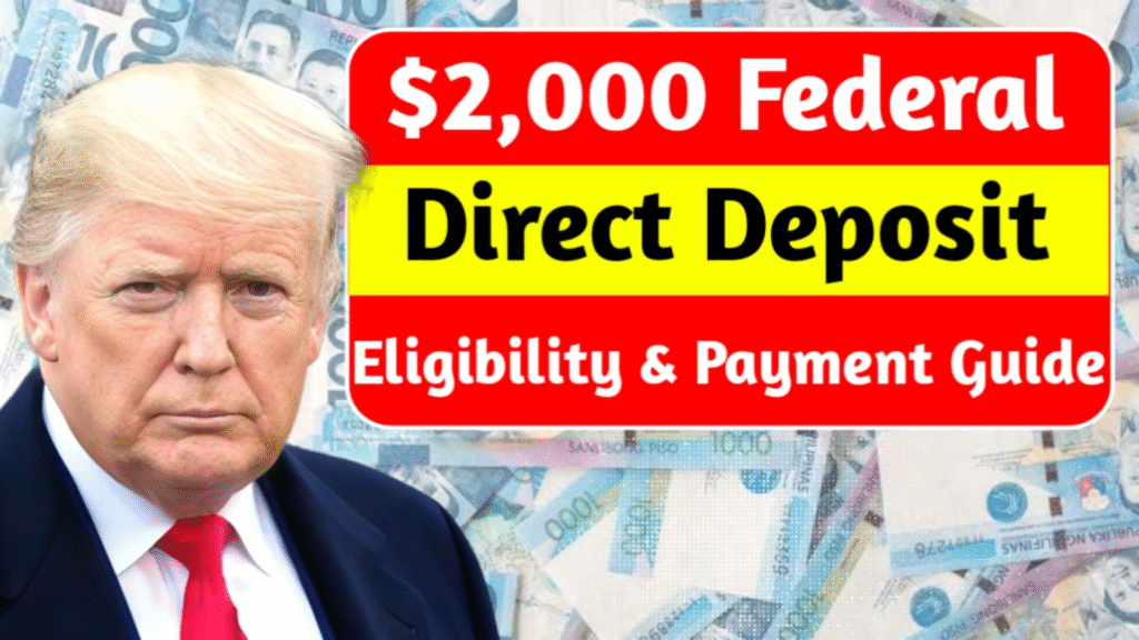 $2,000 Federal Relief Direct Deposit in November 2025: Eligibility Details & Full Guide