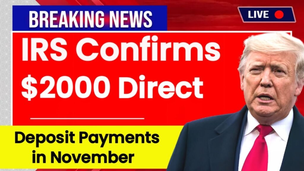 IRS Confirms $2000 Direct Deposit Payments in November 2025 — Check Eligibility, Payment Schedule & Complete Guide