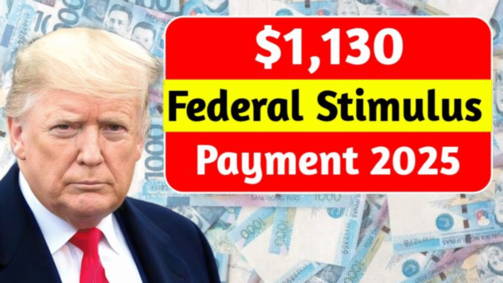 $1,130 Federal Stimulus 2025: Check Eligibility, Dates & Key Updates Now